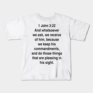 1 John 3:22 King James Version (KJV) Bible Verse Typography Gift Kids T-Shirt